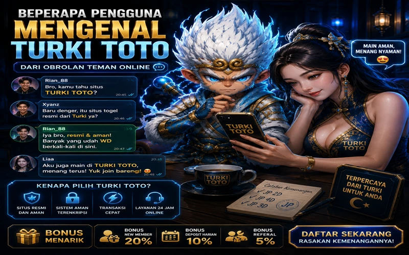 Beberapa Pengguna Mengenal TURKITOTO Dari Obrolan Teman Online